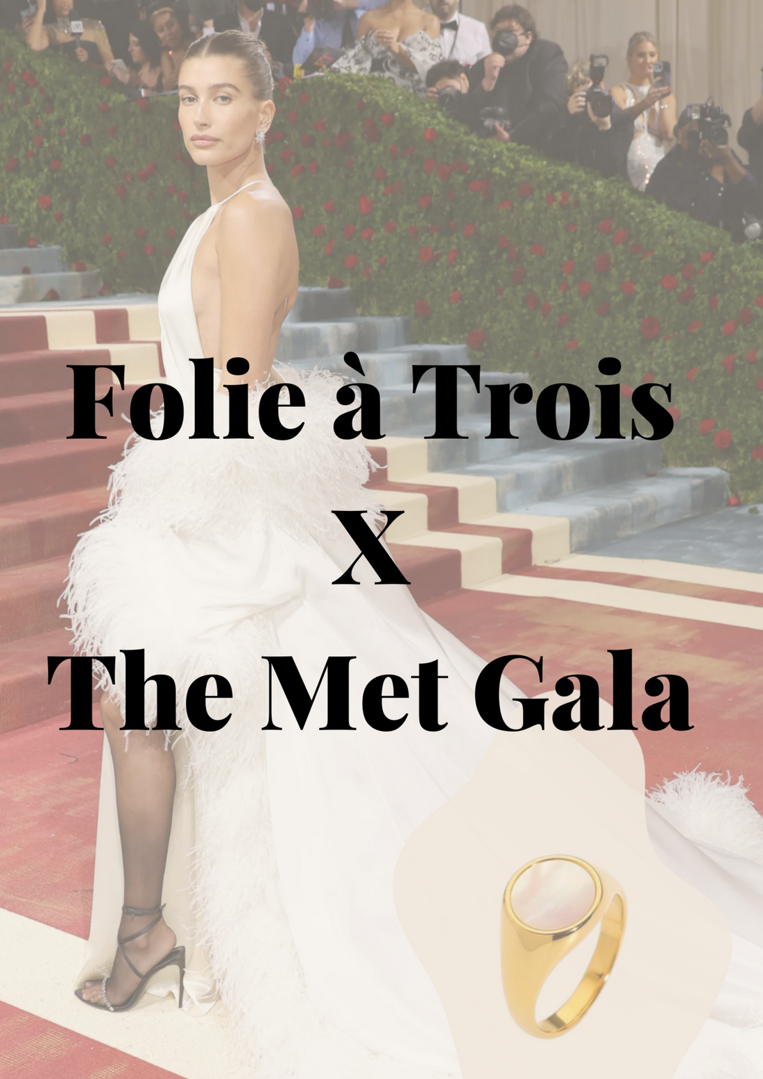 Folie à Trois X The Met Gala